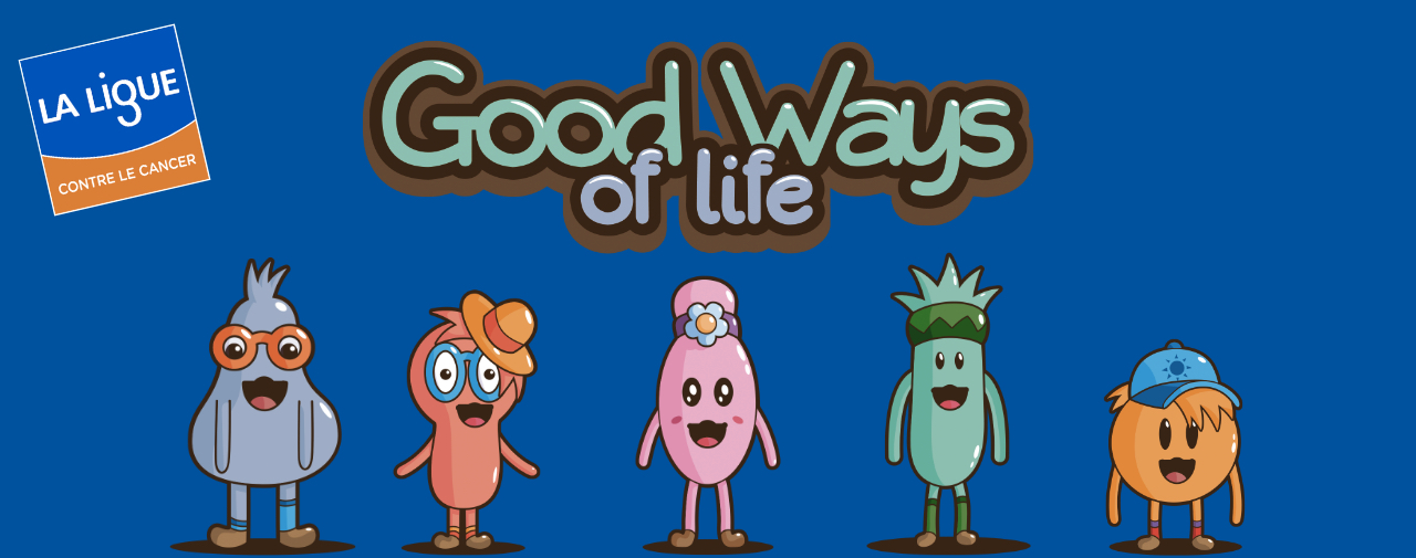 Good Ways Of Life : le jeu de prévention santé pour les jeunes sur smartphone, Ligue contre le Cancer.